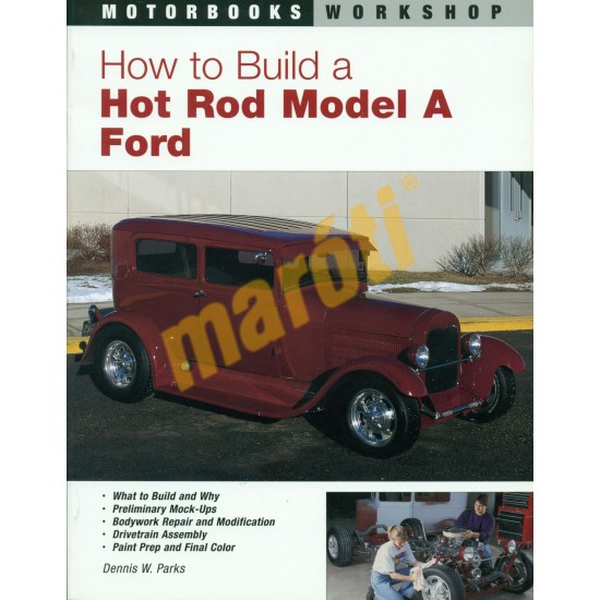 How To Build a Hot Rod Model A Ford