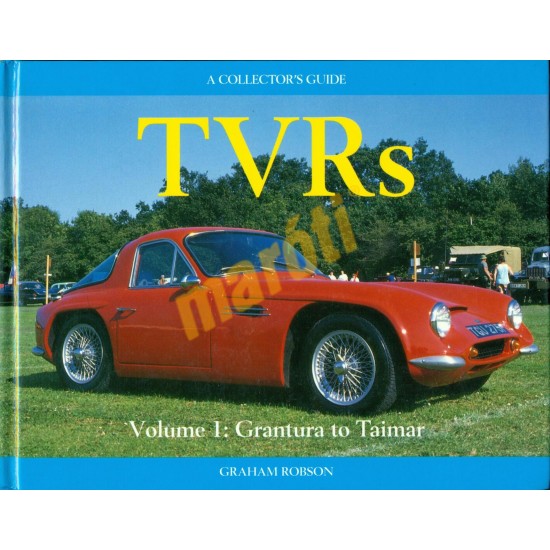 TVRs Volume 1: Grantura to Taimar TVRs Volume 1: Grantura to Taimar