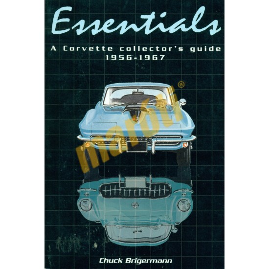 Essentials  - A Corvette Collectors Guide 1956-1967