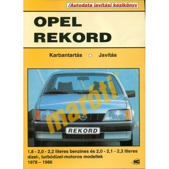 Opel Rekord (1978-1986) (Javítási kézikönyv) Opel Rekord (1978-1986) (Javítási kézikönyv)