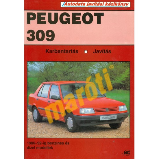 Peugeot 309 (1986-92) benzin és dízel (Javítási kézikönyv) Peugeot 309 (1986-92) benzin és dízel (Javítási kézikönyv)