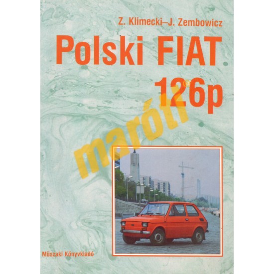 Polski Fiat 126P Javítási kézikönyv Polski Fiat 126P Javítási kézikönyv