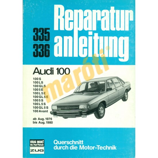 Audi 100 1976-tól 1980-ig (Javítási kézikönyv) Audi 100 1976-tól 1980-ig (Javítási kézikönyv)