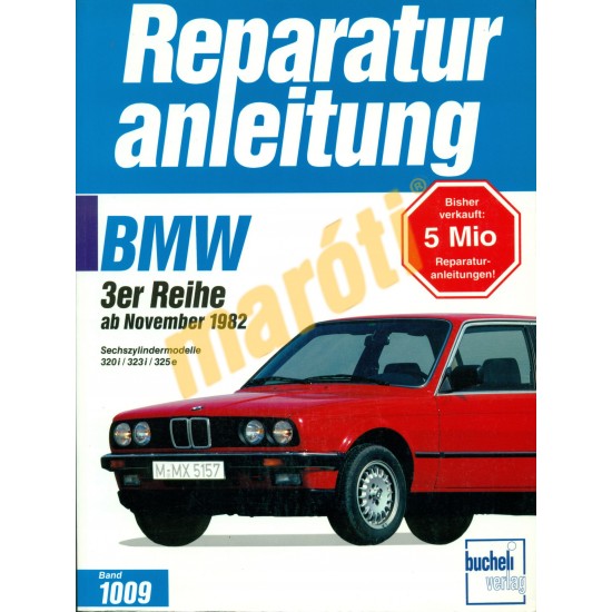 BMW 3-as 1982-től 320i, 323i, 325e (Javítási kézikönyv)