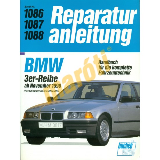 BMW 3-as 1990-től 316i, 318i (Javítási kézikönyv)