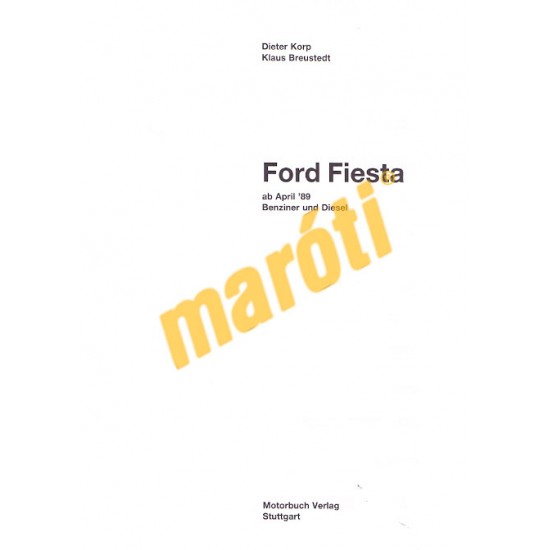 Ford Fiesta Benzin Diesel April 1989 bis Januar 1996 (Javítási kézikönyv)