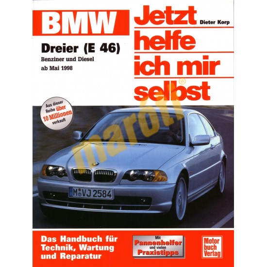 BMW Dreier (E 46) Benzin und Diesel ab Mai 1998 (Javítási kézikönyv) BMW Dreier (E 46) Benzin und Diesel ab Mai 1998 (Javítási kézikönyv)