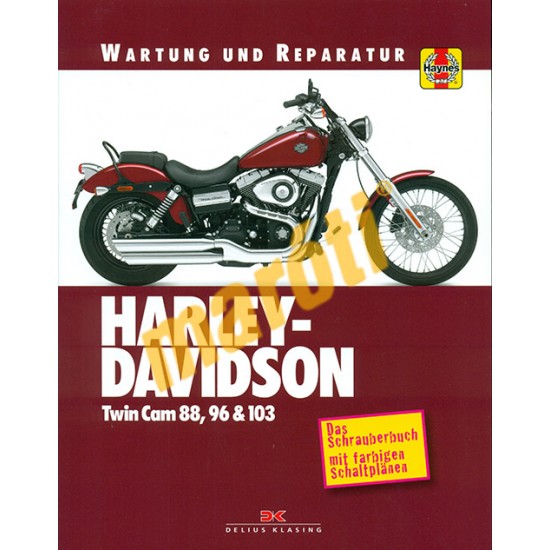 Harley-Davidson Twin Cam 88, 96 & 103 (Javítási könyv) Harley-Davidson Twin Cam 88, 96 & 103 (Javítási könyv)