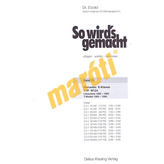 Mercedes-Benz E-Klasse Dies. W 124 1985-95 (Javítási kézikönyv)