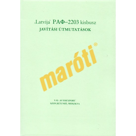 Latvija 2203 kisbusz javítási útmutatások