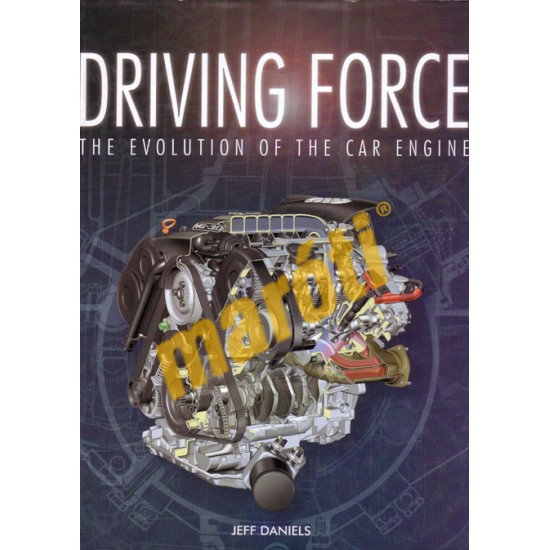 Driving Force- The Evolution of the car engine Driving Force- The Evolution of the car engine