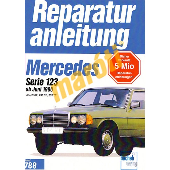 Mercedes Serie 123 1980-tól ( Javítási kézikönyv)