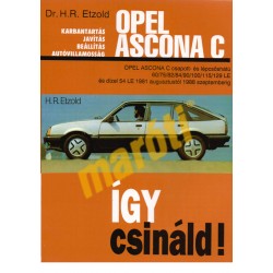 Opel Ascona C 1981-1988 (Így csináld!)