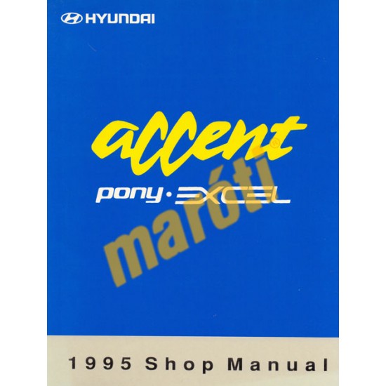 Hyundai Accent Pony Excel 1995 Shop manual II.  (javítási útmutató)