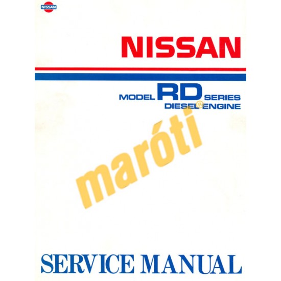 Nissan Model RD Series Diesel Engine Service Manual 1986 (javítási kézikönyv)