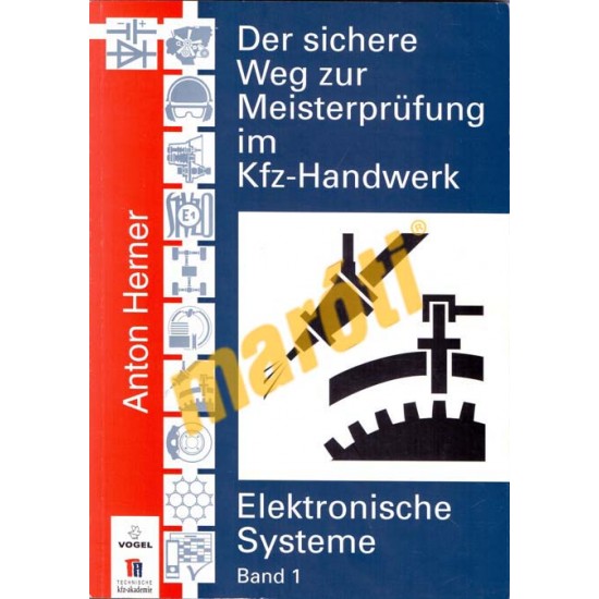 Der sichere Weg zur Meisterprüfung im Kfz-Handwerk Elektronische Systeme Band 1