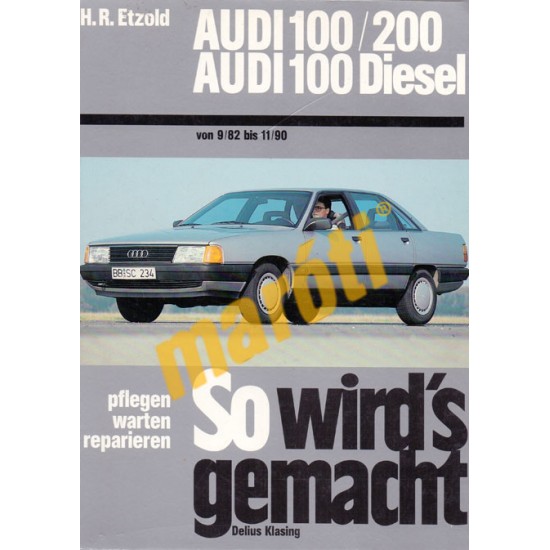 Audi 100/200 und Diesel 1982-től 1990-ig Audi 100/200 und Diesel 1982-től 1990-ig