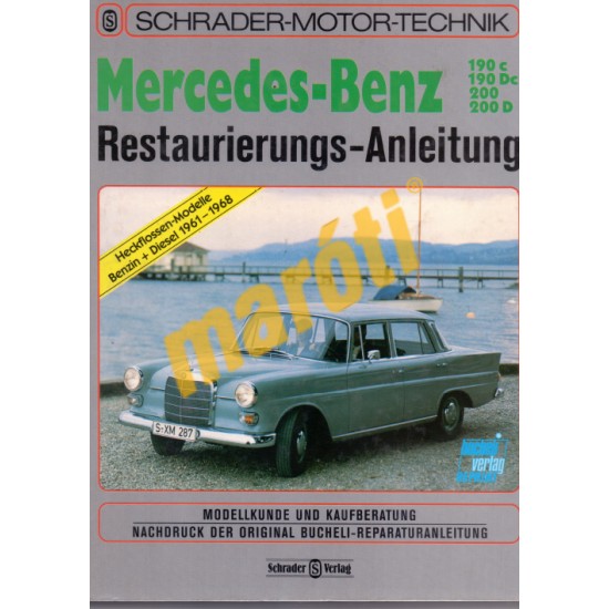 Mercedes-Benz 190c/190Dc/200/200D Restaurierungs-Anleitung Mercedes-Benz 190c/190Dc/200/200D Restaurierungs-Anleitung