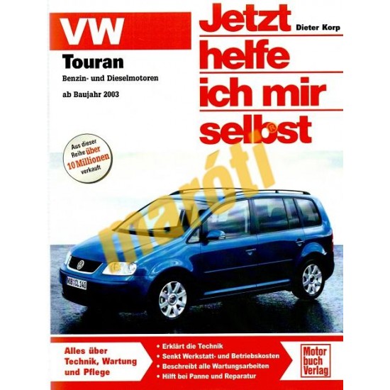 VW Touran Benzin- und Dieselmotoren ab Modelljahr 2003 (Javítási kézikönyv)