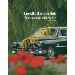 Leváltott modellek - Kelet-európai autóregény