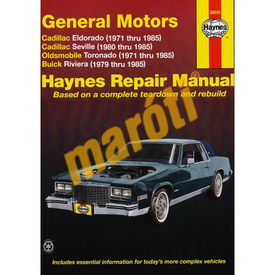 General Motors Cadillac Eldorado (71-85), Cadillac Seville (80-85), Oldsmobile Toronado (71-85), & Buick Riviera (79-85) General Motors Cadillac Eldorado (71-85), Cadillac Seville (80-85), Oldsmobile Toronado (71-85), & Buick Riviera (79-85)