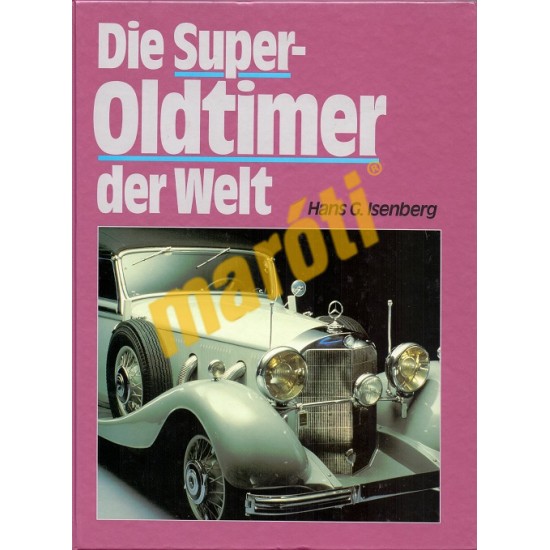 Die SuperOldtimer der Welt
