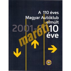 A 110 éves Magyar Autóklub elmúlt 10 éve (2001-2010)