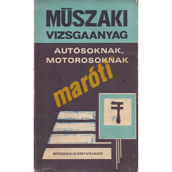 Műszaki vizsgaanyag autósoknak, motorosoknak