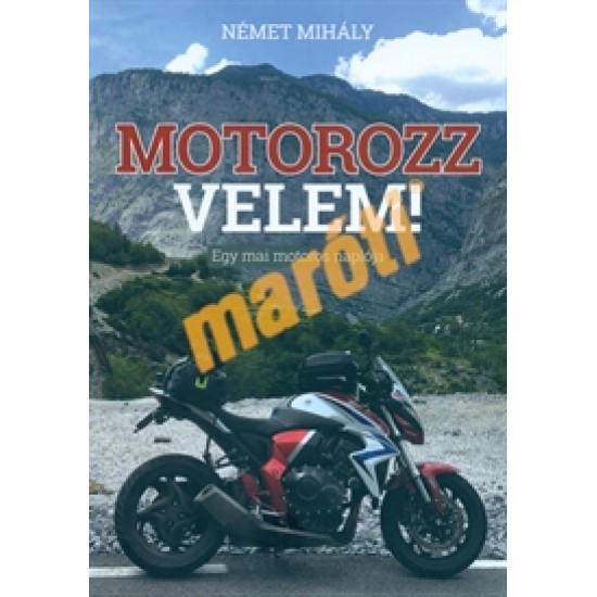 Motorozz velem! - egy mai motoros naplója Motorozz velem! - egy mai motoros naplója