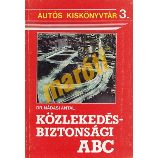 Közlekedésbiztonsági ABC - HASZNÁLT Közlekedésbiztonsági ABC - HASZNÁLT