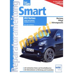 Smart 453 Fortwo (2015-2019) Coupé und Cabriolet (Javítási kézikönyv)