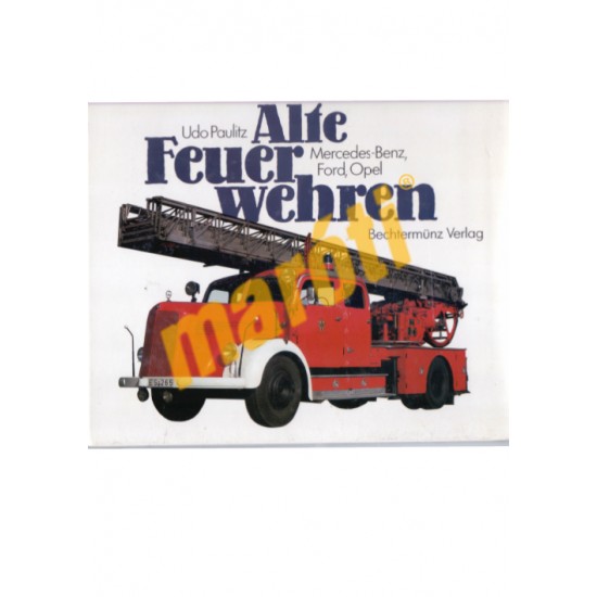 Alte Feuerwehren Mercedes -Benz, Ford, Opel