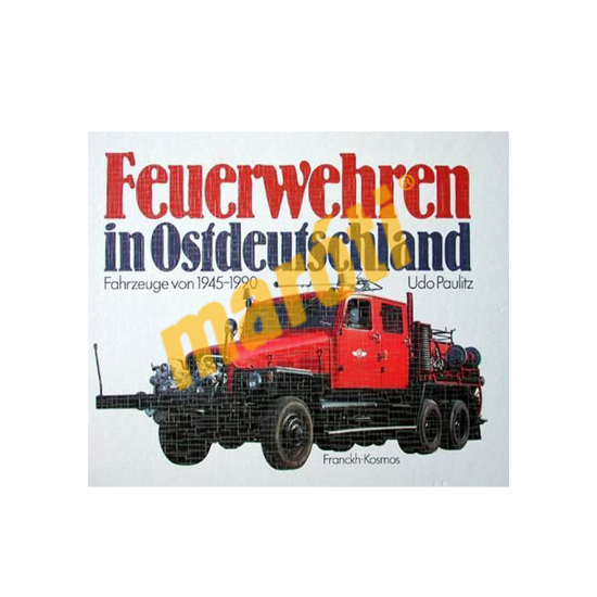 Feuerwehren in Ostdeutschland Fahrzeuge von 1945-1990